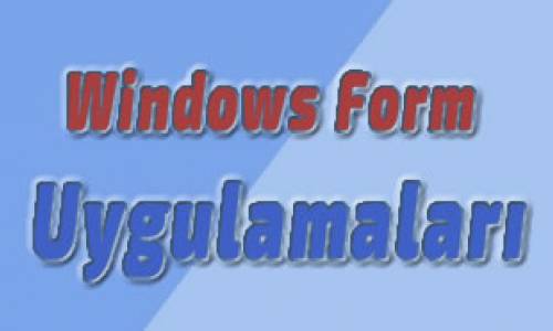 windows form uygulamaları
